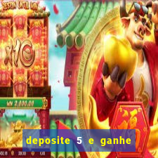 deposite 5 e ganhe 50 reais